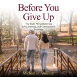 Before You Give Up, Michael B. Annancy