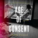 Age of Consent A Novel, Amanda Brainerd