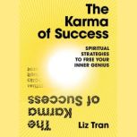 The Karma of Success, Liz Tran