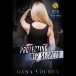Protecting Her Secrets, Dana Volney