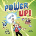 Power Up! The Pixel Portal, David MacPhail