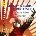 Monday Starts on Saturday, Arkady Strugatsky