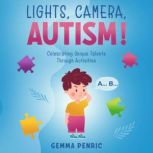Lights, Camera, Autism!, Gemma Penric