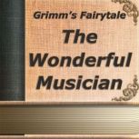 The Wonderful Musician, Jacob Grimm