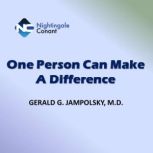One Person Can Make a Difference, Gerald G. Jampolsky