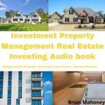 Investment Property Management Real Estate Investing Audio book Managing Rental Properties: Buy, Rehab & End Vacancy...Business Blueprint, Brian Mahoney