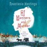 Of Manners and Murder, Anastasia Hastings