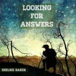 Looking For Answers, Shelbie Baker