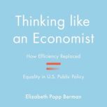 Thinking Like an Economist, Elizabeth Popp Berman