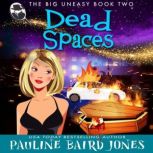 Dead Spaces The Big Uneasy 2, Pauline Baird Jones