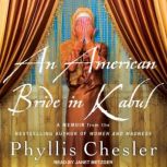 An American Bride in Kabul, Phyllis Chesler, PhD