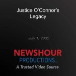 Justice OConnors Legacy, PBS NewsHour