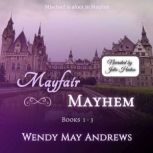 Mayfair Mayhem Books 13, Wendy May Andrews