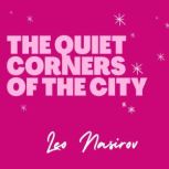 The Quiet Corners of the City, Leo Nasirov