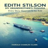 Edith Stilson My Grandmothers Panama..., Harold Charles Clark