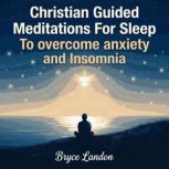 Christian Guided Meditations For Slee..., Bryce Landon