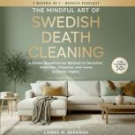 The Mindful Art of Swedish Death Clea..., Linnea M. Bergman