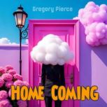 Home Coming, Gregory Pierce