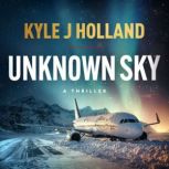 Unknown Sky, Kyle J. Holland