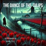 The Dance of the Tulips Book Summary..., Briefly Summaries
