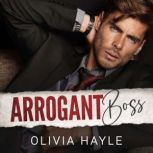 Arrogant Boss, Olivia Hayle