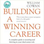 Building a Winning Career, William Cowan