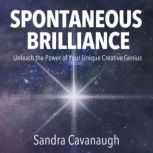 Spontaneous Brilliance, Sandra Cavanaugh