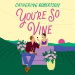 Youre So Vine, Catherine Robertson