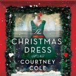 The Christmas Dress A Novel, Courtney Cole