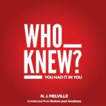 Who Knew You Had It In You?, Neville Melville