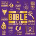 The Bible Book Big Ideas Simply Explained, DK