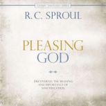 Pleasing God, R.C. Sproul