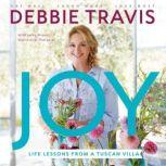 Joy Life Lessons from a Tuscan Villa, Debbie Travis