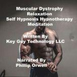 Muscular Dystrophy Relaxation Self Hy..., Key Guy Technology LLC