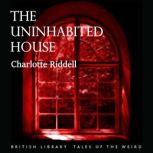 The Uninhabited House, Charlotte Riddell