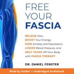 Free Your Fascia, Dr. Daniel Fenster