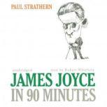 James Joyce in 90 Minutes, Paul Strathern
