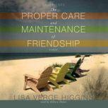 The Proper Care and Maintenance of Fr..., Lisa Verge Higgins