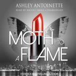 Moth to a Flame, Ashley Antoinette