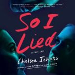 So I Lied, Chelsea Ichaso