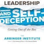 Leadership and SelfDeception, The Arbinger Institute