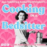 Cooking in a Bedsitter The Complete ..., Sue Teddern