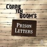 Corrie ten Booms Prison Letters, Corrie Ten Boom