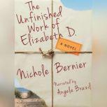 The Unfinished Work of Elizabeth D., Nichole Bernier