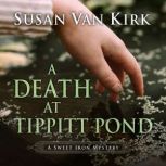 A Death at Tippitt Pond, Susan Van Kirk, M.Ed.