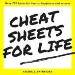 Cheat Sheets for Life, Ayesha S Ratnayake