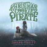 Confessions of a Christmas Cookie Pir..., Joseph Truitt