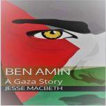 Ben Amin A Gaza Story, Jesse A Macbeth
