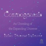 Cosmogenesis, Brian Thomas Swimme