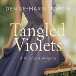Tangled Violets, DeniseMarie Martin